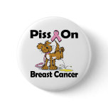 Piss On Breast Cancer Pins