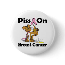 Piss On Breast Cancer Pins