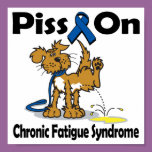 Piss On Chronic Fatigue Syndrome