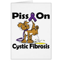 Piss On Cystic Fibrosis Greeting Card