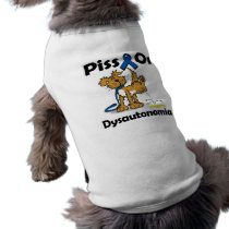 Piss On Dysautonomia Dog Shirt