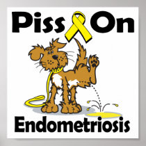 Piss On Endometriosis Poster