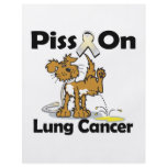 Piss On Lung Cancer flyers