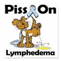 Piss On Lymphedema posters by animals4acause Piss On Lymphedema posters