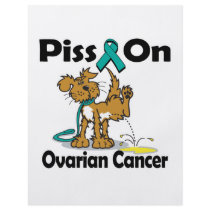 Piss On Ovarian Cancer Custom Flyer