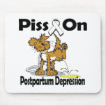 Piss On Postpartum Depression Mousepads