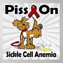 Piss On Sickle Cell Anemia Posters