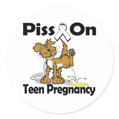 Piss On Teen Pregnancy Round Stickers by animals4acause teen piss