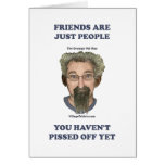 Pissed Off Friends Greeting Card