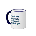 Pissed Off Friends Coffee Mugs