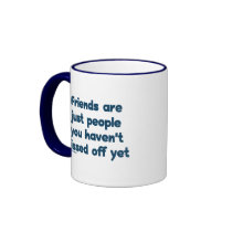 Pissed Off Friends Coffee Mugs