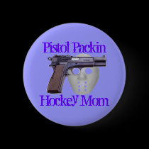 Pistol Packin' Hockey Mama buttons