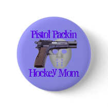 Pistol Packin' Hockey Mama buttons