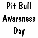 Pit Bull Awareness Day t-shirts