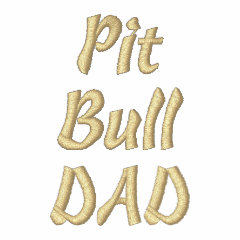 Pit Bull DAD embroidered shirt