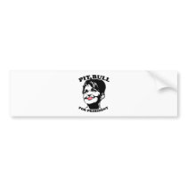 Pit Bull for President Bumper Sticker