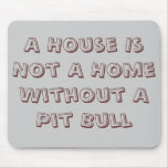 Pit Bull Home Mouse Pad
