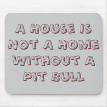 Pit Bull Home Mouse Pad