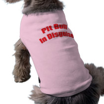 Pit Bull In Disguise pet clothing by SleazyGifts Pit Bull In Disguise pet clothing