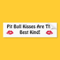 Pit Bull Kisses are the best bumper sticker bumper stickers by HeartsOfGold Pit Bull Kisses are the best bumper sticker bumper stickers