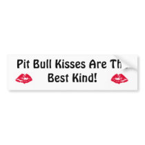 Pit Bull Kisses are the best bumper sticker bumper stickers by HeartsOfGold Pit Bull Kisses are the best bumper sticker bumper stickers