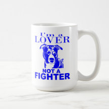 PIT BULL LOVER NOT A FIGHTER COFFEE MUGS