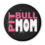 Pit Bull Mom magnets