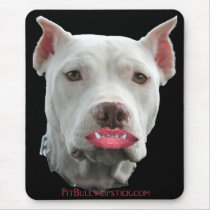 Pit Bull with Lipstick Mousepad by pitbullwithlipstick Pit Bull with Lipstick Mousepad