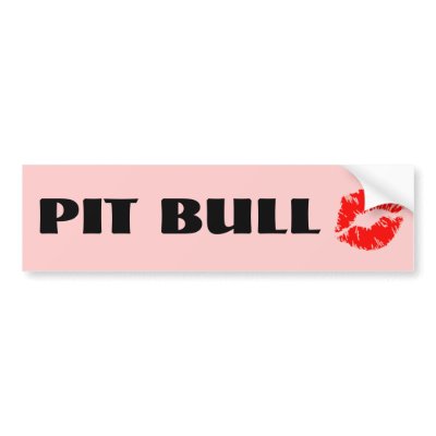 Pit Bull with Lipstick - THE ORIGINAL Bumper Sticker by Robustoman