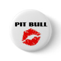 Pit Bull with Lipstick - THE ORIGINAL buttons