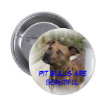Pit Bulls are beautiful Pinback Buttons