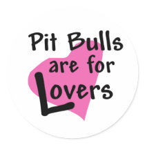 Pit Bulls are for Lovers sticker