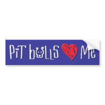 Pit Bulls Love Me bumper stickers by HardtGraphicArdts Pit Bulls Love Me bumper stickers