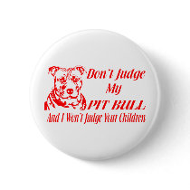 PITBULL DON'T JUDGE PINBACK BUTTONS