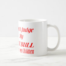 PITBULL DON'T JUDGE COFFEE MUGS