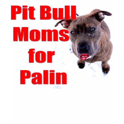 Pitbull Moms for Sarah Palin Tshirt by ChristineLucas51