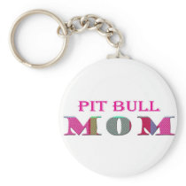 PitBullMom Key Chains