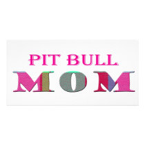 PitBullMom Custom Photo Card