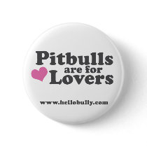 Pitbulls are for Lovers Pinback Buttons