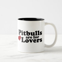 Pitbulls are for Lovers mugs