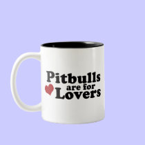 Pitbulls are for Lovers mugs