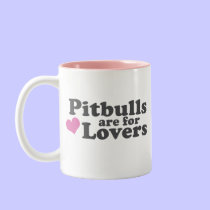 Pitbulls are for Lovers mugs