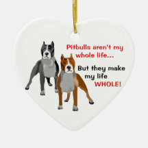 Pitbulls Make Life Whole Christmas Tree Ornaments