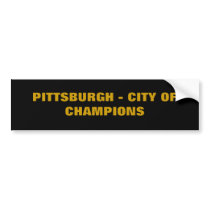 PITTSBURGH - CITY OF CHAMPIONS bumper stickers by Drop_The_Puck PITTSBURGH - CITY OF CHAMPIONS bumper stickers