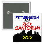 Pittsburgh for Santorum 2012 Pinback Buttons