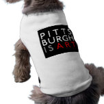 Pittsburgh is Art Pet T-Shirt