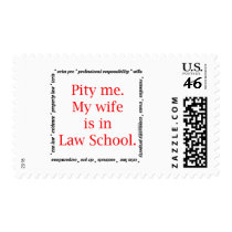 Pity me...wife, Law School postage