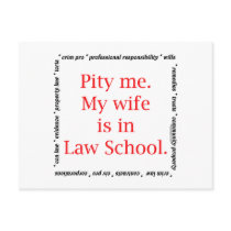 Pity me...wife, Law School postcards by lawstuff Pity me...wife, Law School postcards