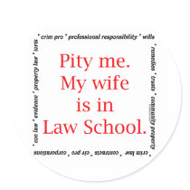 Pity me...wife, Law School stickers by lawstuff Pity me...wife, Law School stickers