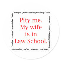 Pity me...wife, Law School stickers by lawstuff Pity me...wife, Law School stickers